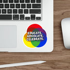 Vibrant Die-Cut Stickers - "Educate. Advocate. Celebrate."