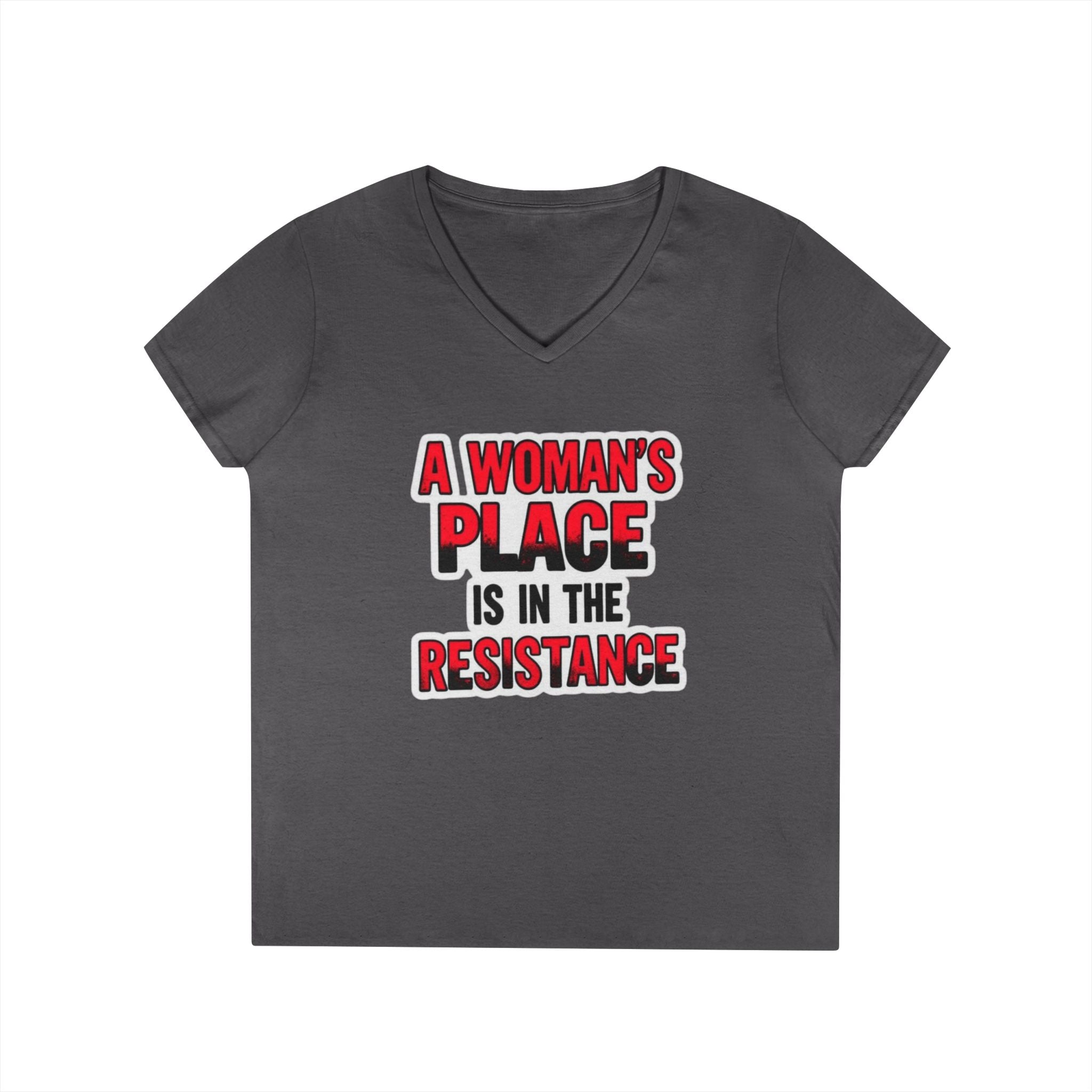 Empowering V-Neck T-Shirt - "A Woman's Place Is In The Resistance"