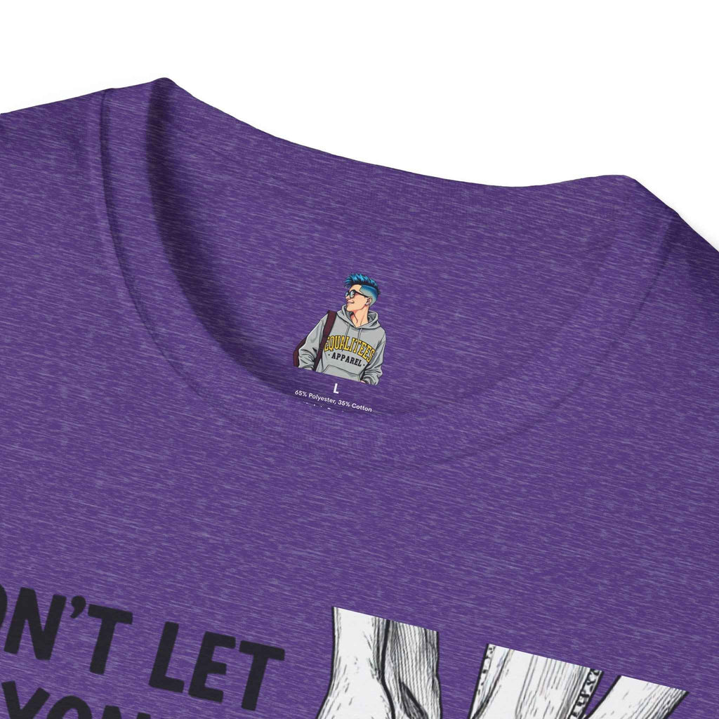 Don't Let Anyone Tell You How To Tie Your Laces T-Shirt