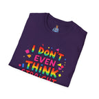 I Don't Even Think Straight Pride Tee