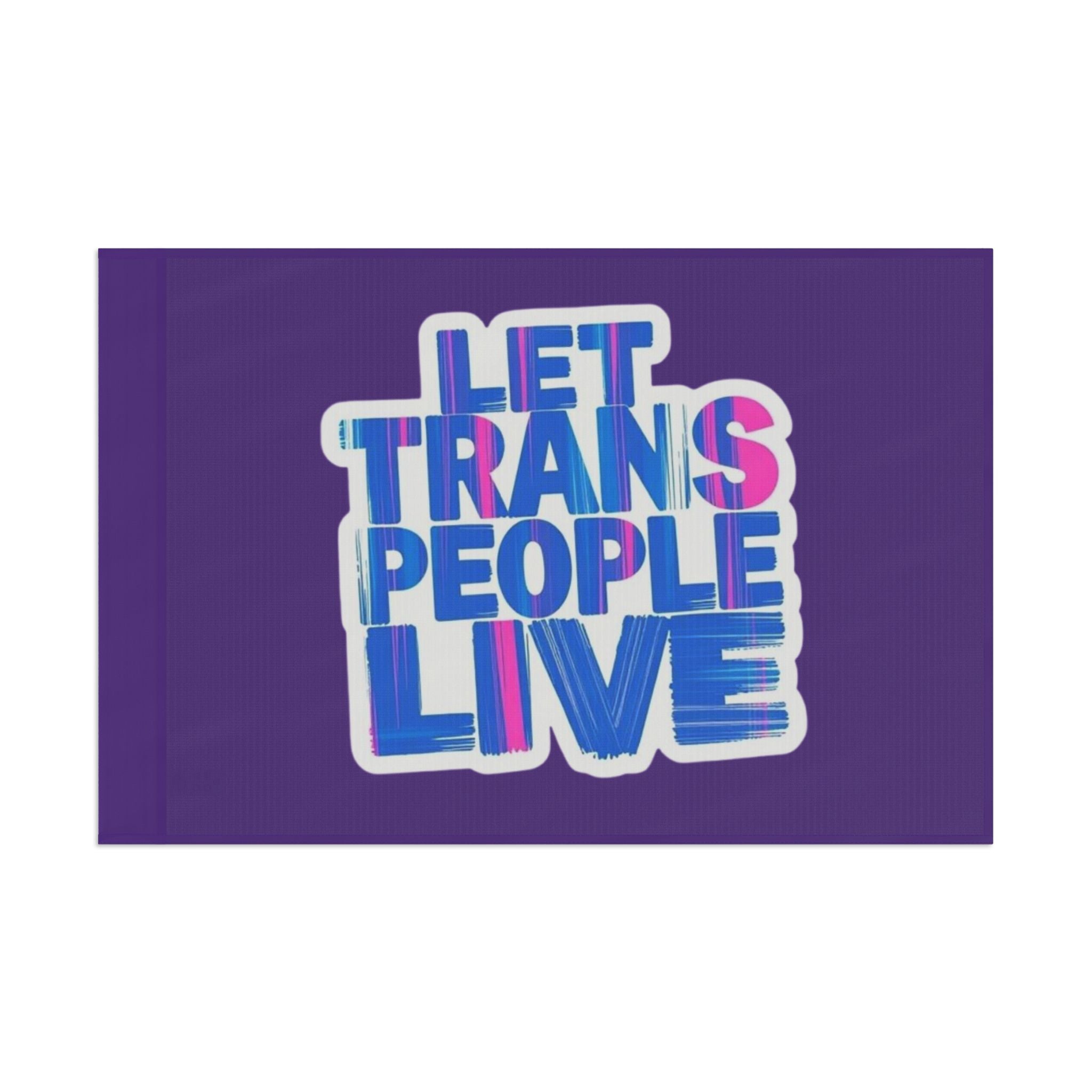 Let Trans People Live Protest Flag