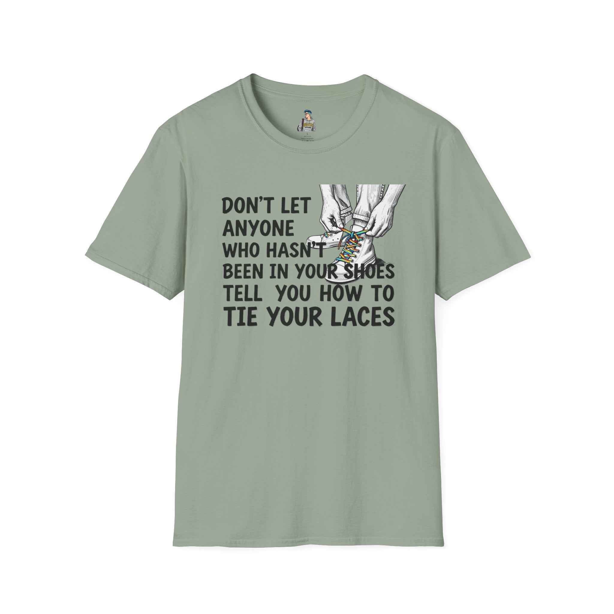 Don't Let Anyone Tell You How To Tie Your Laces T-Shirt