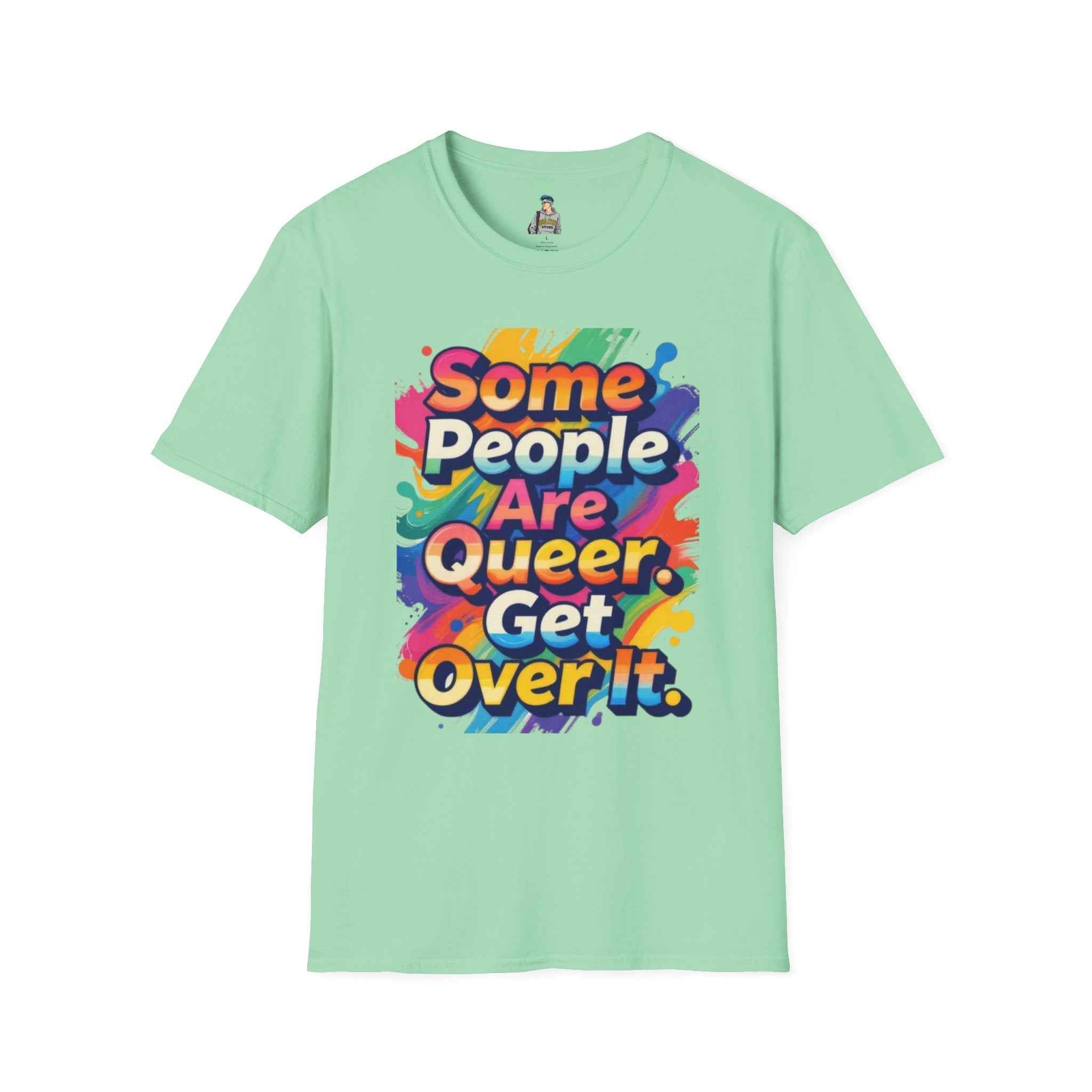 Queer Pride T-Shirt — "Some People Are Queer. Get Over It." Rainbow Graphic