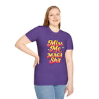 Miss Me With That MAGA T-Shirt