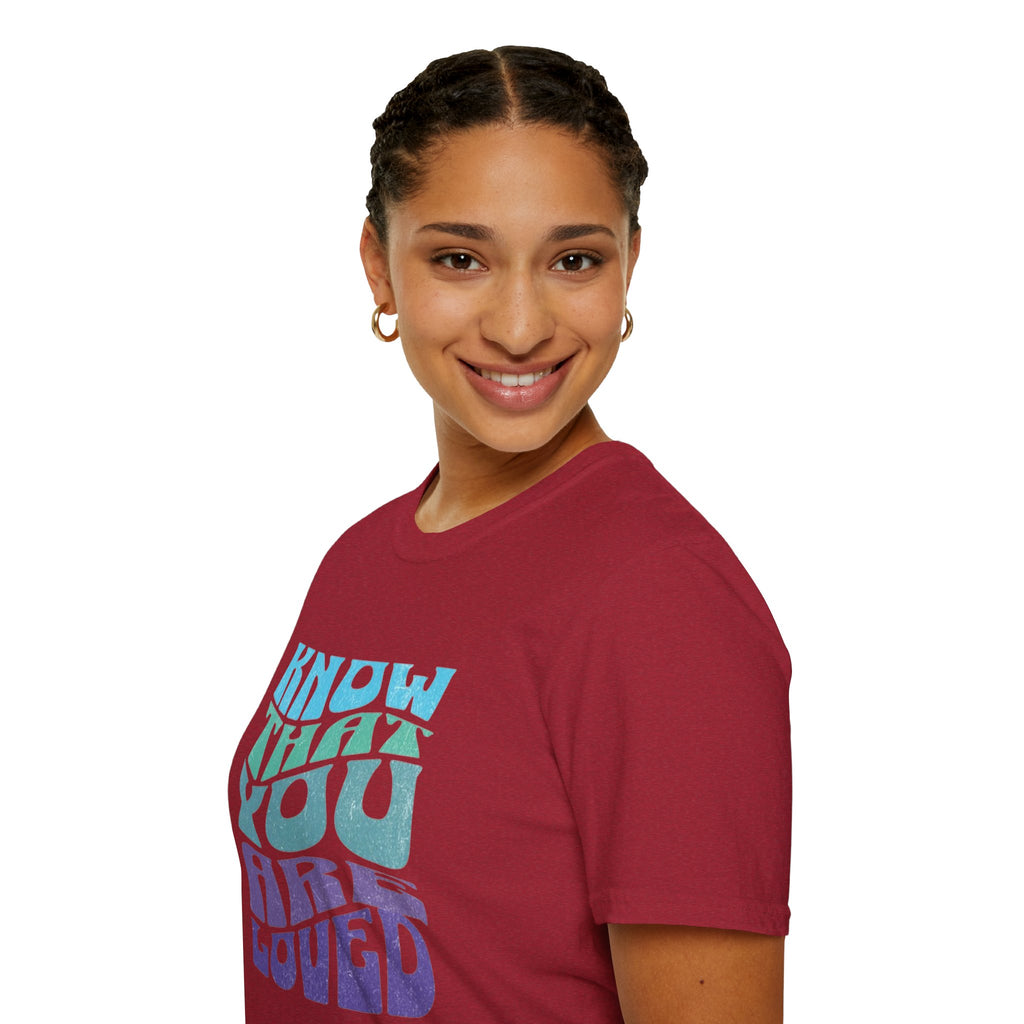 Know That You Are Loved - Unisex Softstyle T-Shirt