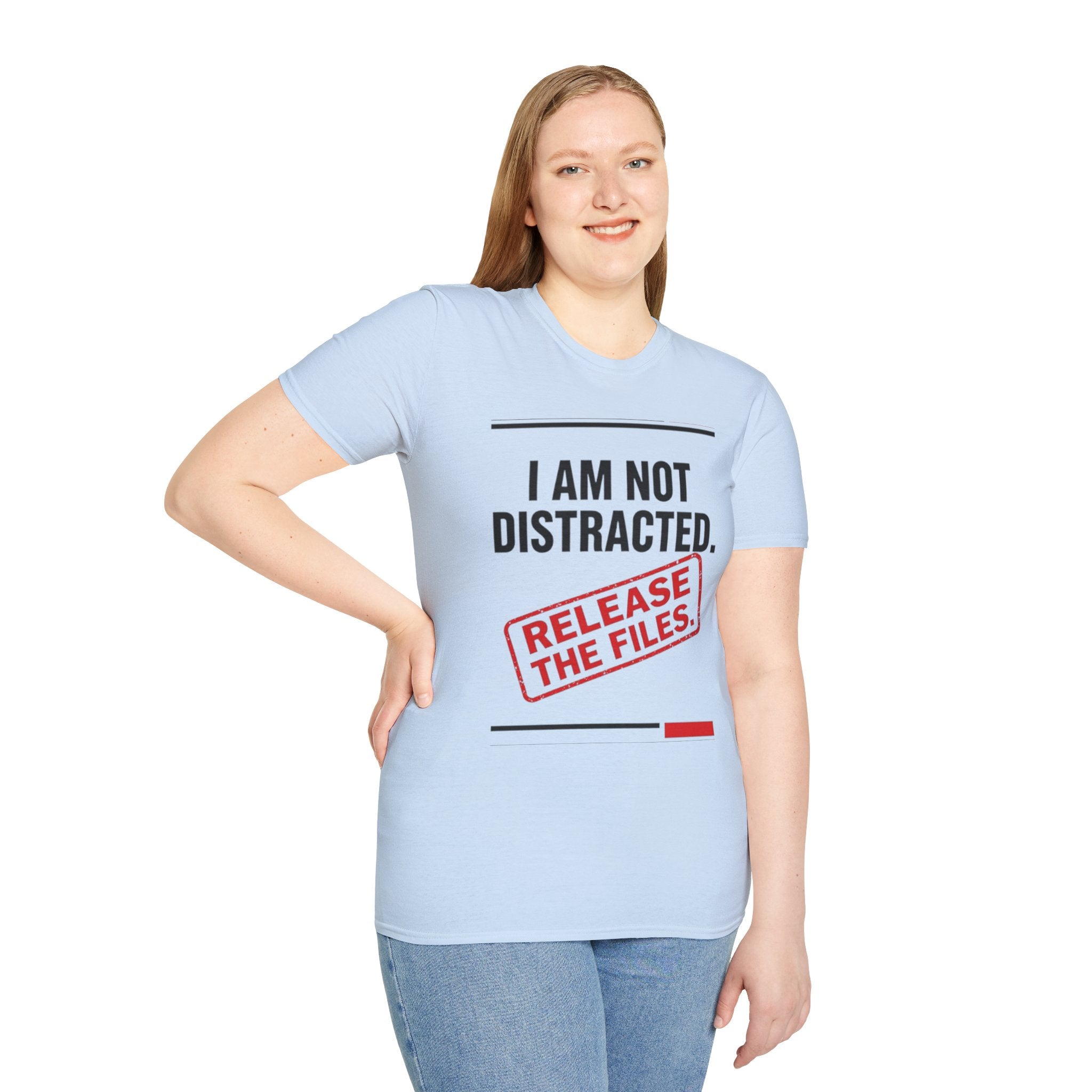 T-Shirt — I Am Not Distracted. Release The Files. Graphic Tee