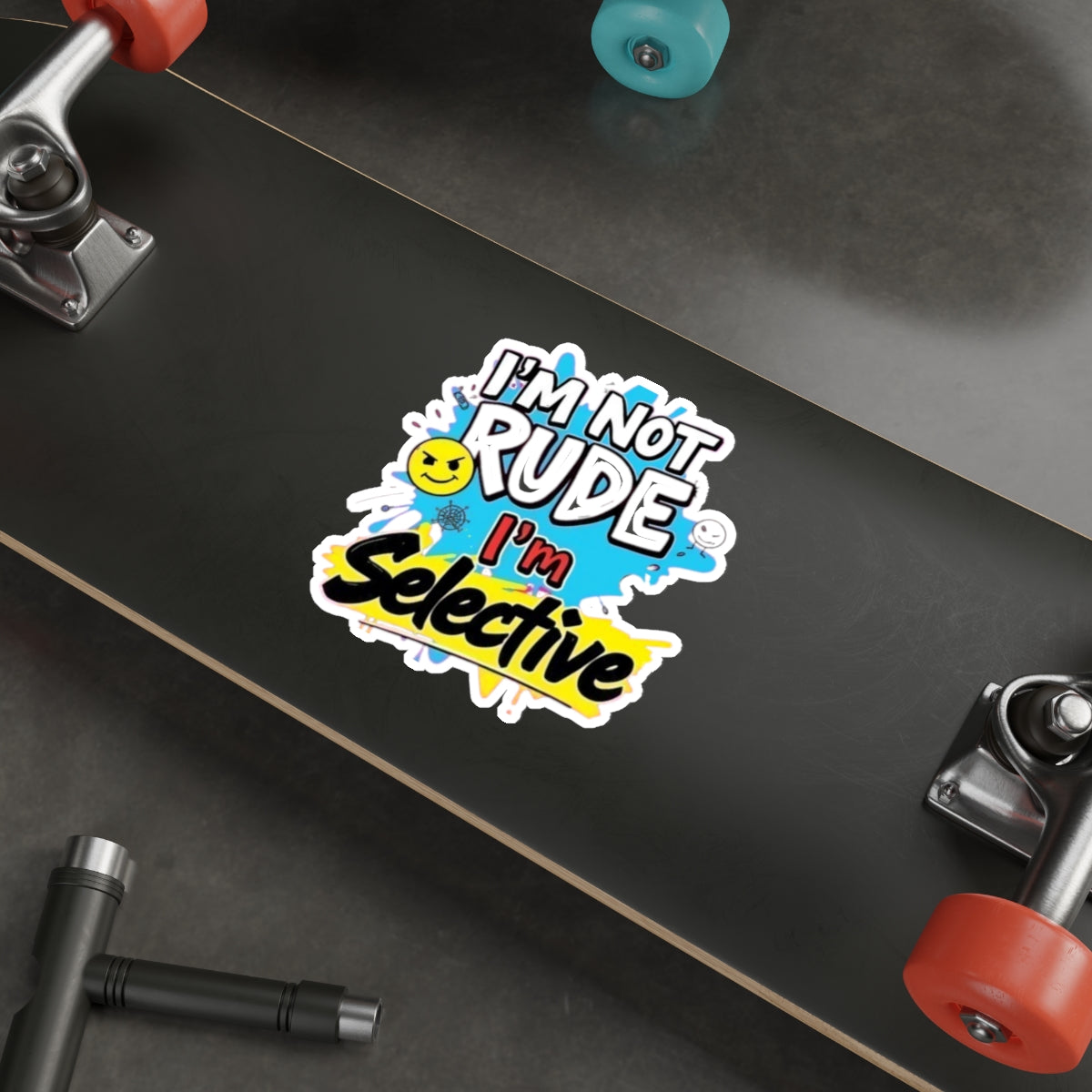 Die-Cut Stickers - I'm not Rude, I'm Selective