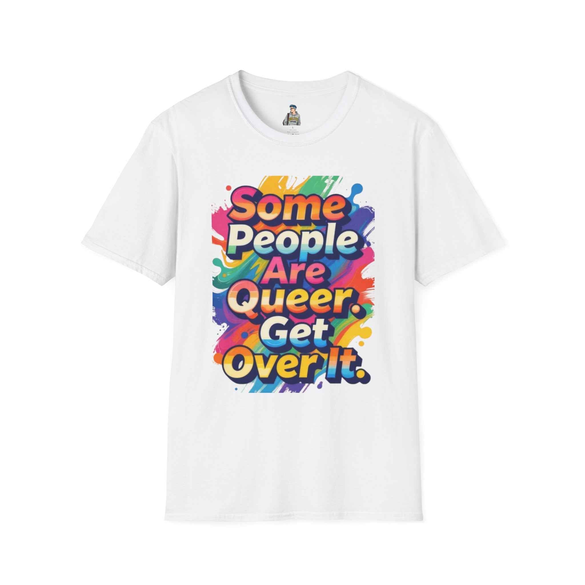 Queer Pride T-Shirt — "Some People Are Queer. Get Over It." Rainbow Graphic