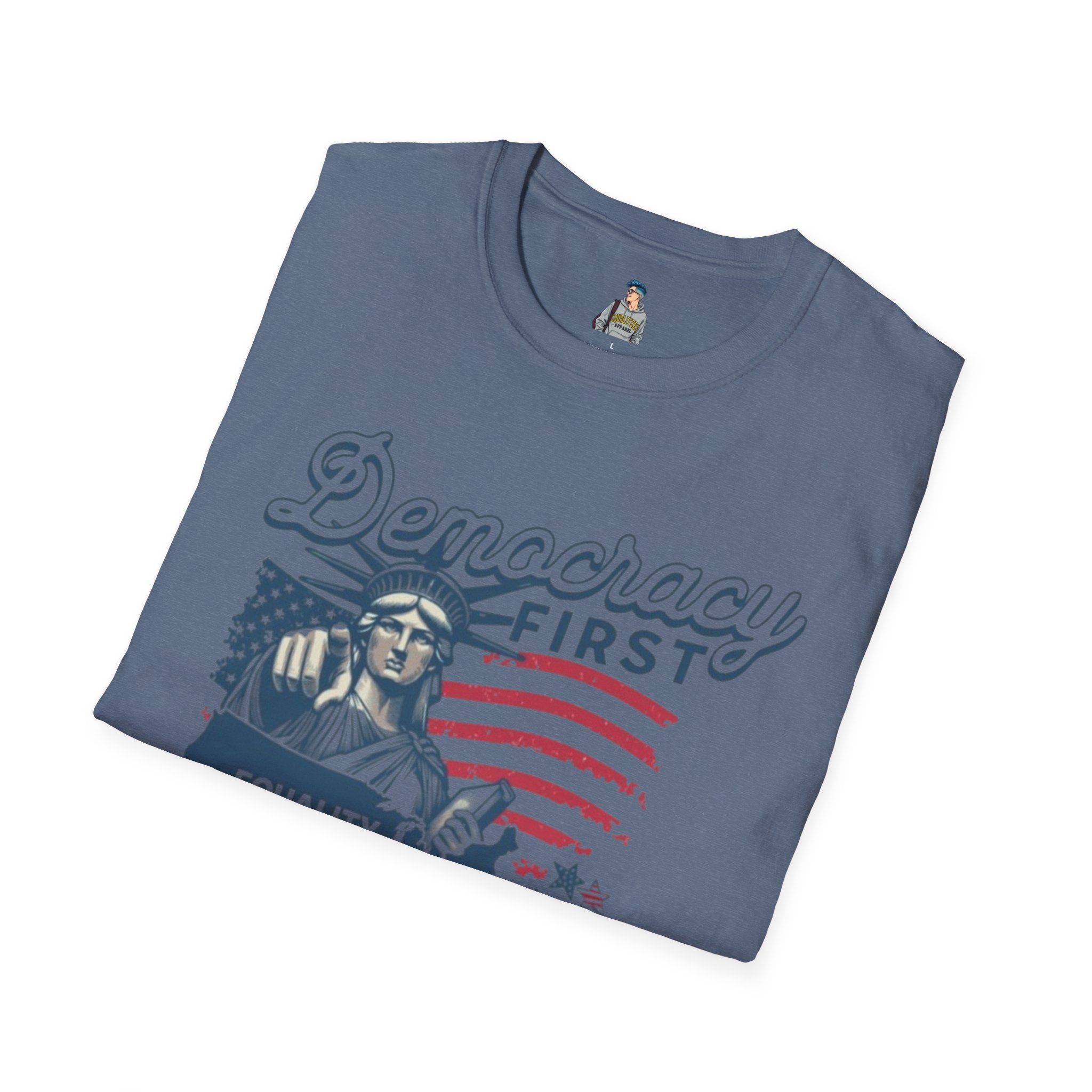 Democracy First T-Shirt | Unisex Softstyle Tee for Equality & Justice