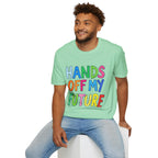 HANDS OFF MY FUTURE Political Statement T-Shirt