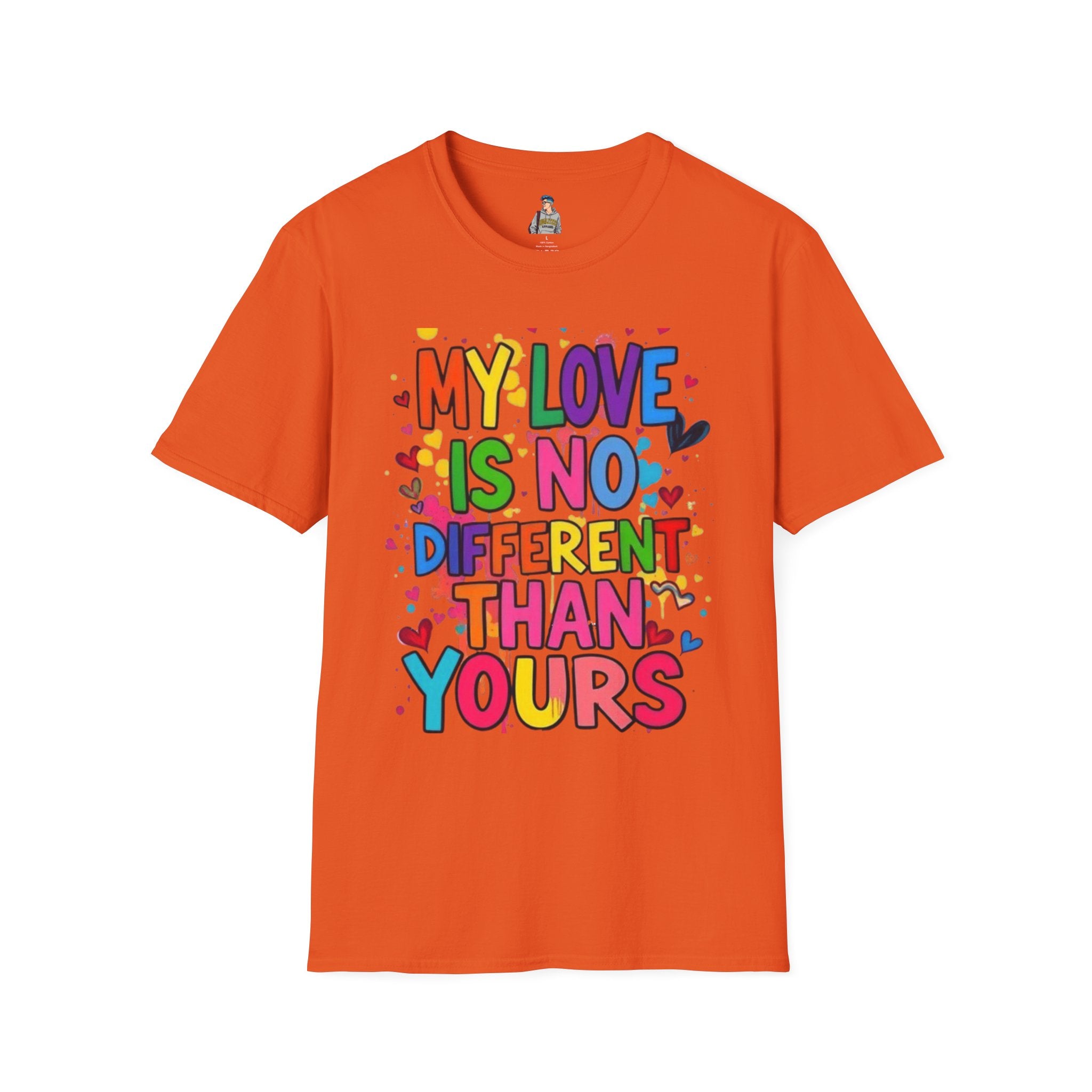 My Love is No Different Than Yours Pride Unisex T-Shirt