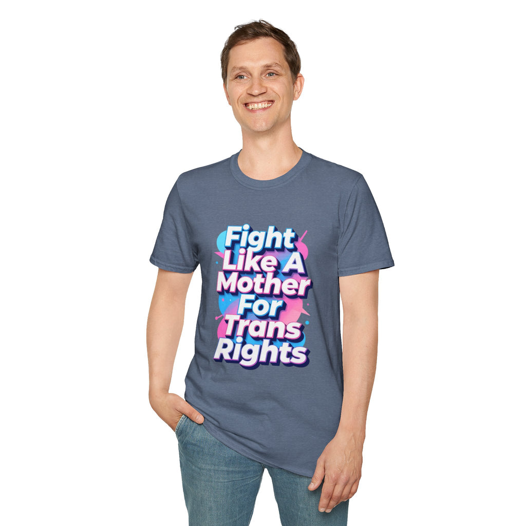 Fight Like A Mother T-Shirt - For Trans Rights