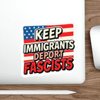 Die-Cut Stickers - Keep Immigrants Deport Fascists Protest Sticker