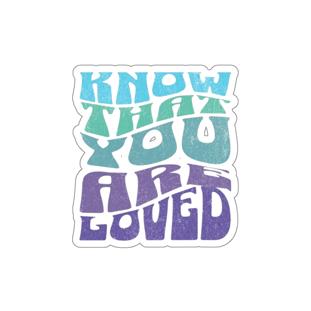 Die-Cut Stickers - Know That You Are Loved Wavy Design