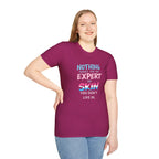 Nothing Makes You an Expert on Skin You Don't Live In Trans Awareness Tee