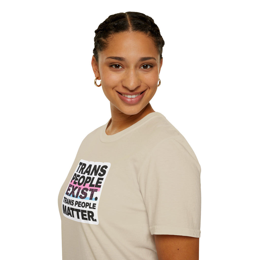 Trans People Exist T-Shirt