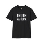 Unisex Softstyle T-Shirt – "Truth Matters" Statement Tee for Activists & Everyday Wear