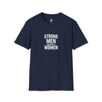 Strong Men Respect Women Statement Tee Unisex Softstyle T-Shirt