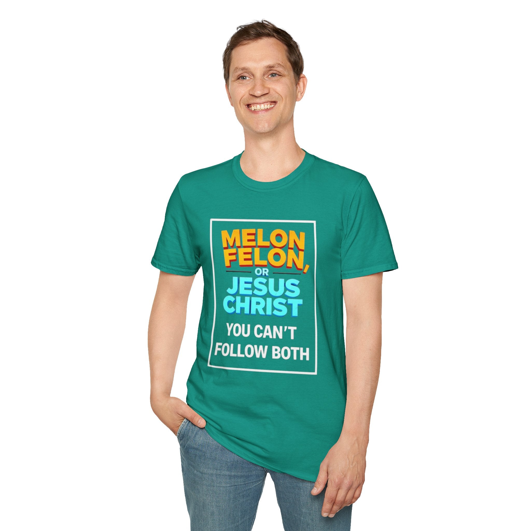 Political Unisex T-Shirt - Melon Felon or Jesus Christ? You Can't Follow Both