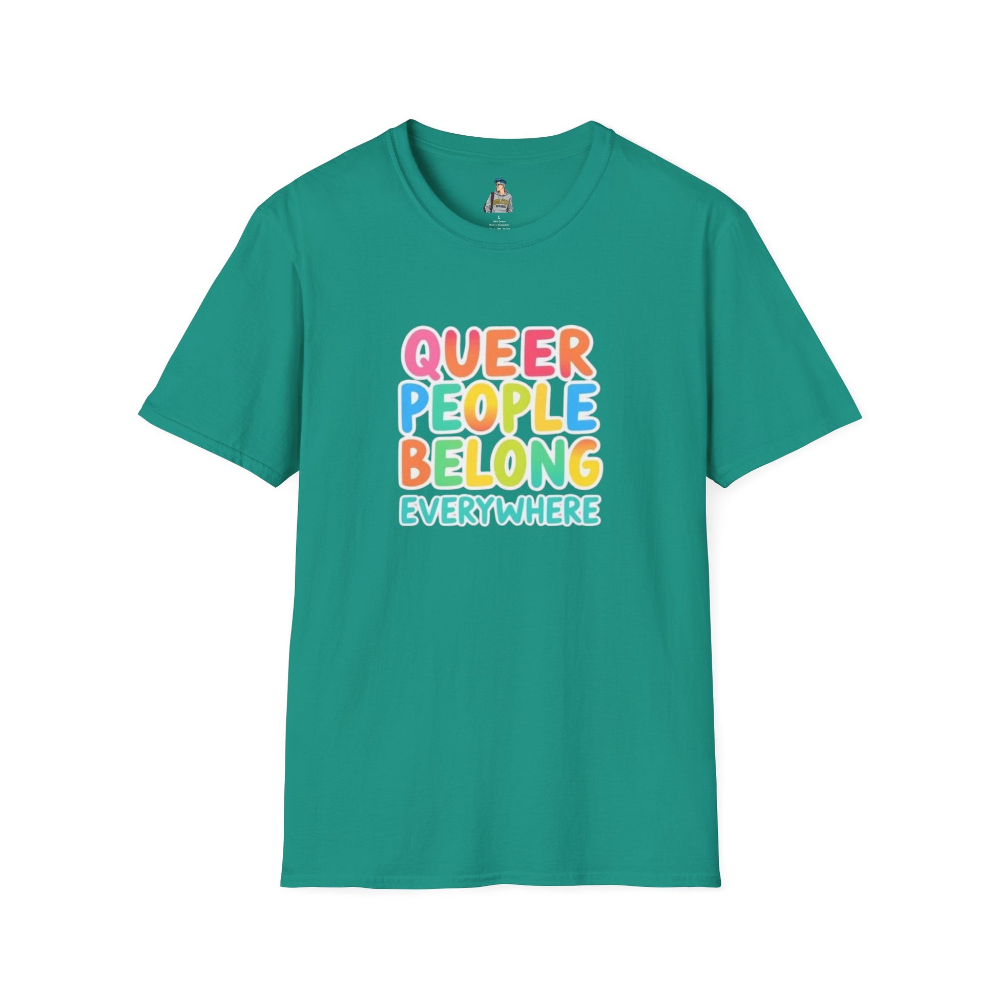QUEER PEOPLE BELONG EVERYWHERE - Softstyle Unisex T-Shirt