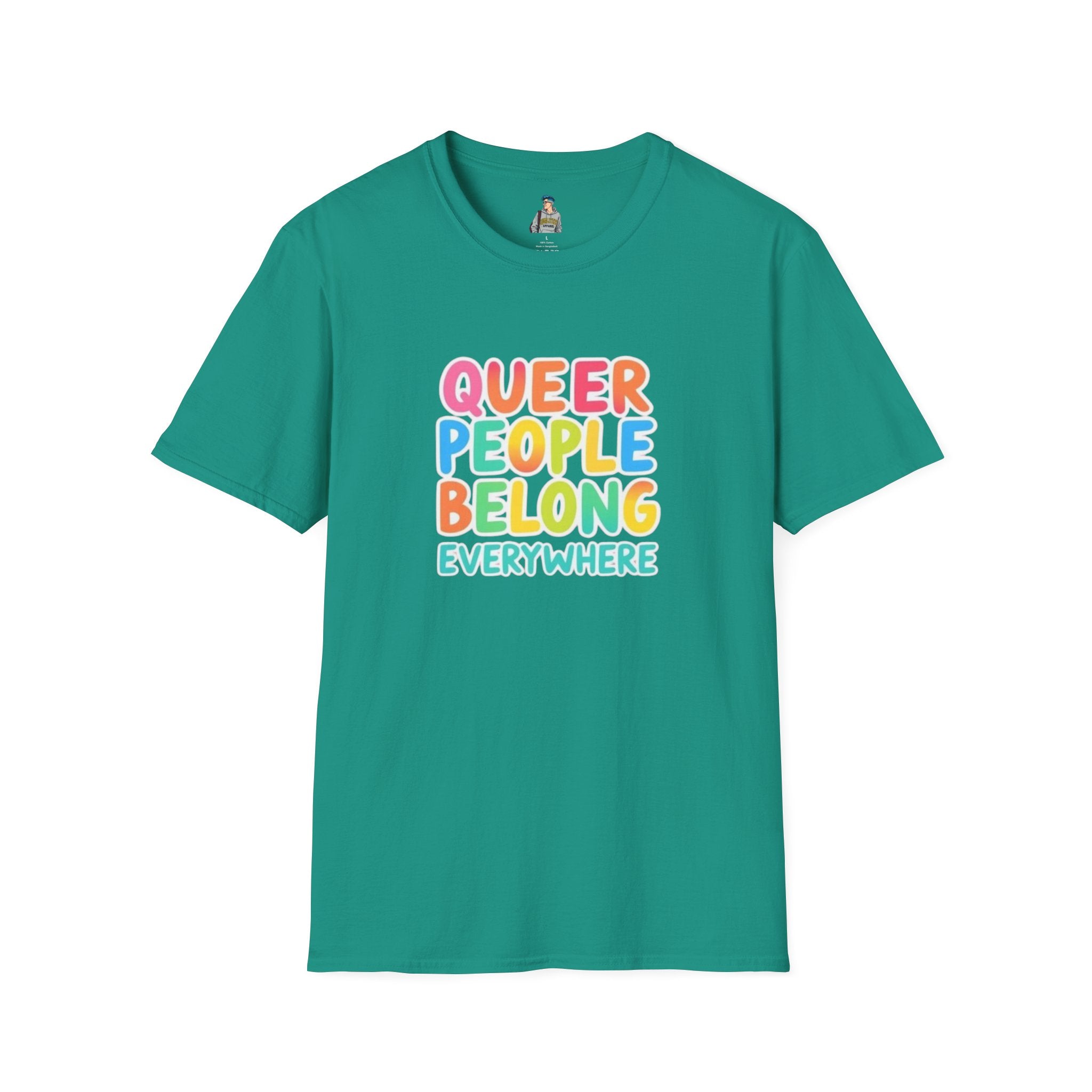 QUEER PEOPLE BELONG EVERYWHERE - Softstyle Unisex T-Shirt