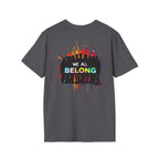 Unisex Softstyle T-Shirt: "Conversion Therapy is Torture" & "We All Belong" - LGBTQ+ Empowerment Tee