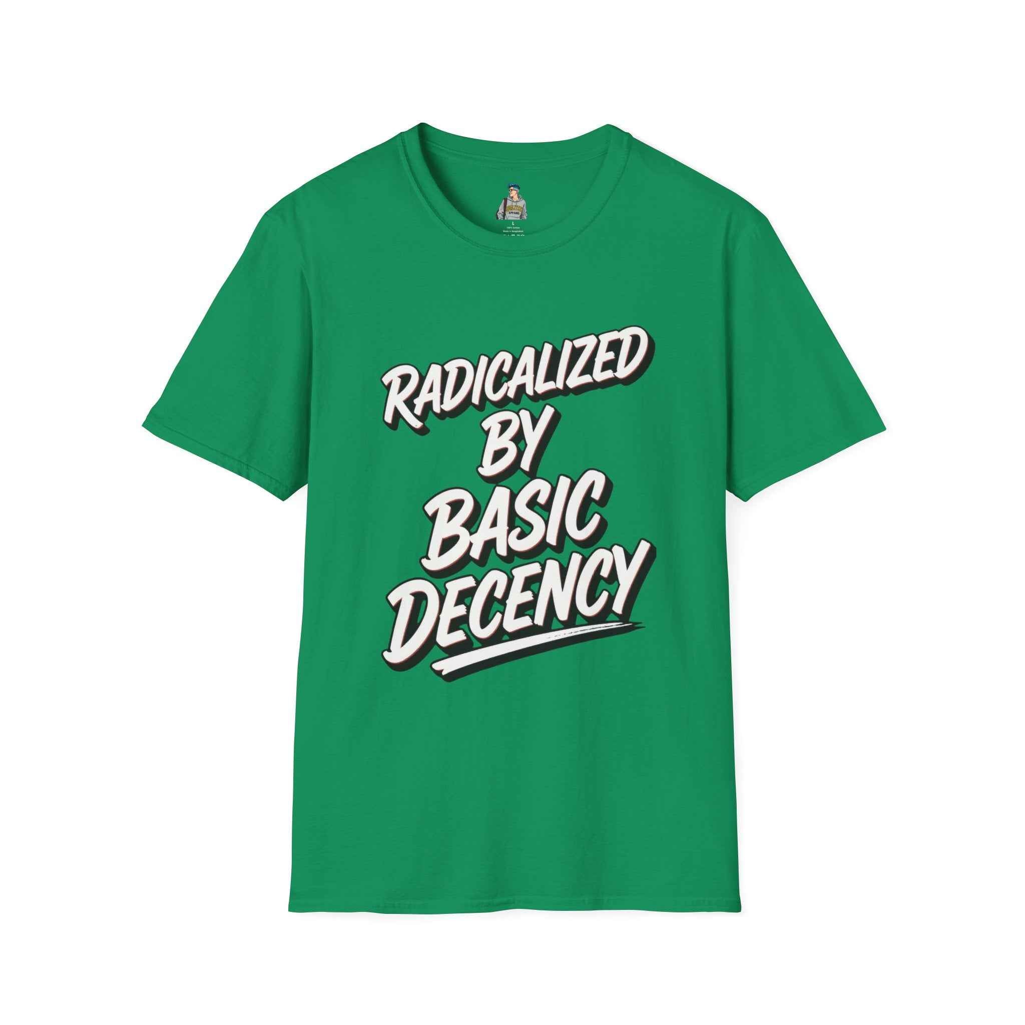 T-Shirt — "Radicalized by Basic Decency" Graphic Tee | Social Justice Slogan Shirt