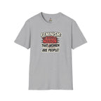 FEMINISM: The Radical Notion that Women are People Unisex Softstyle T-Shirt - Empowering Graphic Tee for Activists