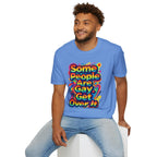 Some People Are Gay Get Over It T-Shirt — Rainbow Pride Statement Tee