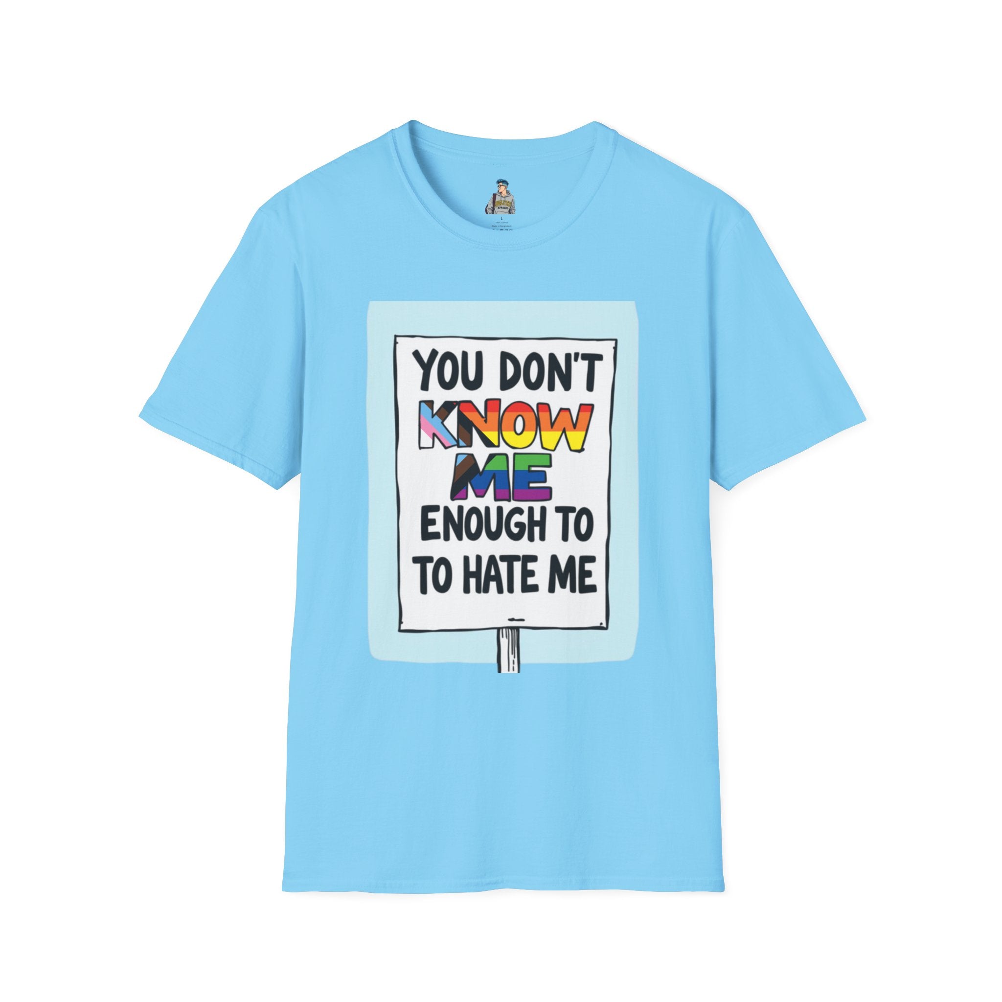 You Don't Know Me Enough to Hate Me Inclusive Pride T-Shirt - Unisex Softstyle Tee for Casual Wear