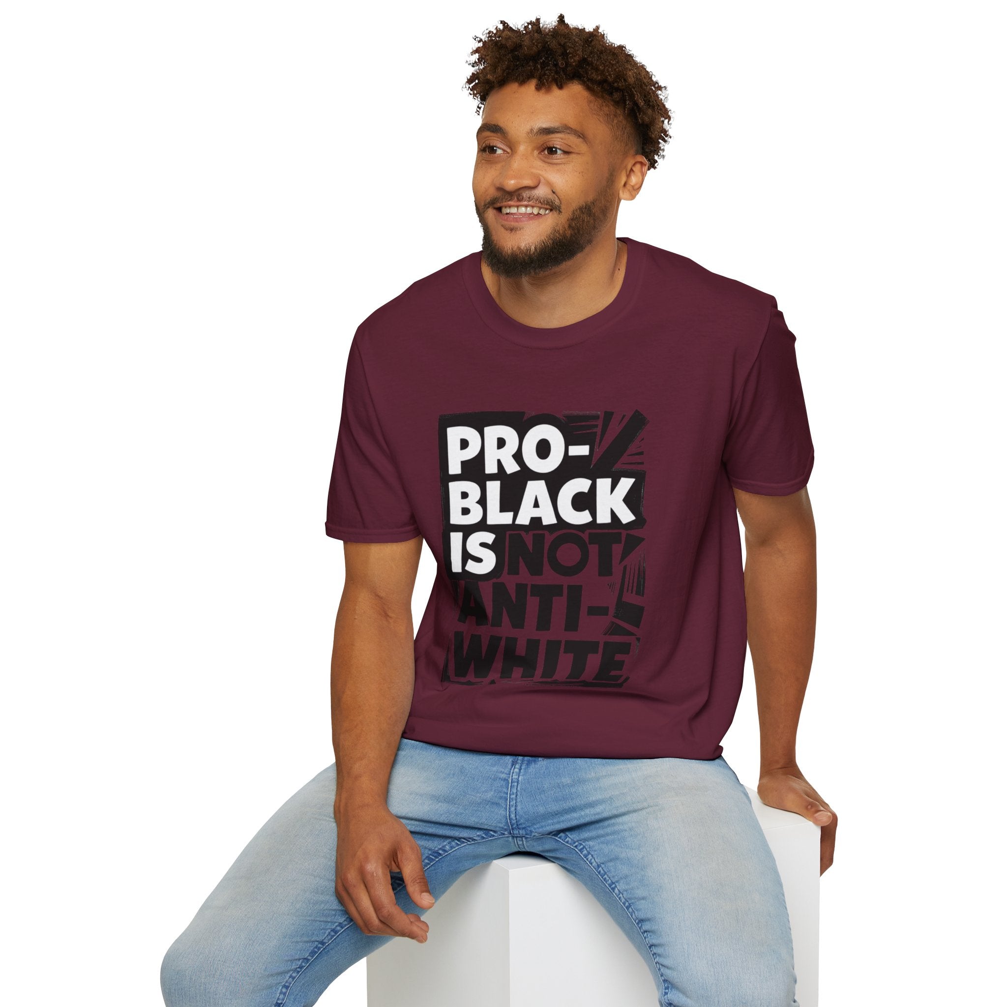 Pro-Black Is Not Anti-White Statement T-Shirt