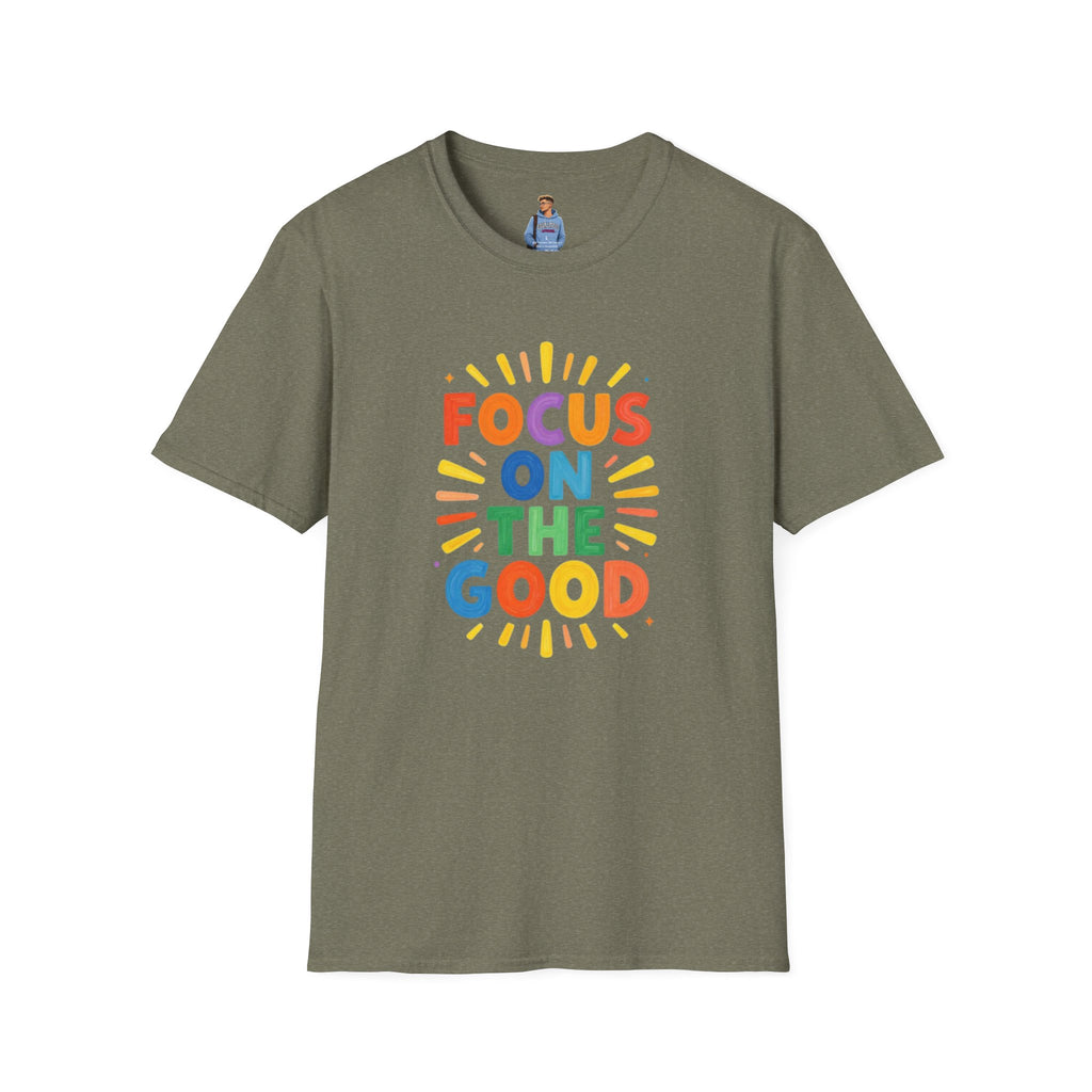 Focus On The Good T-Shirt