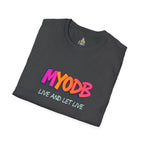 MYODB Live and Let Live T-Shirt | Unisex Softstyle Tee | Casual Streetwear