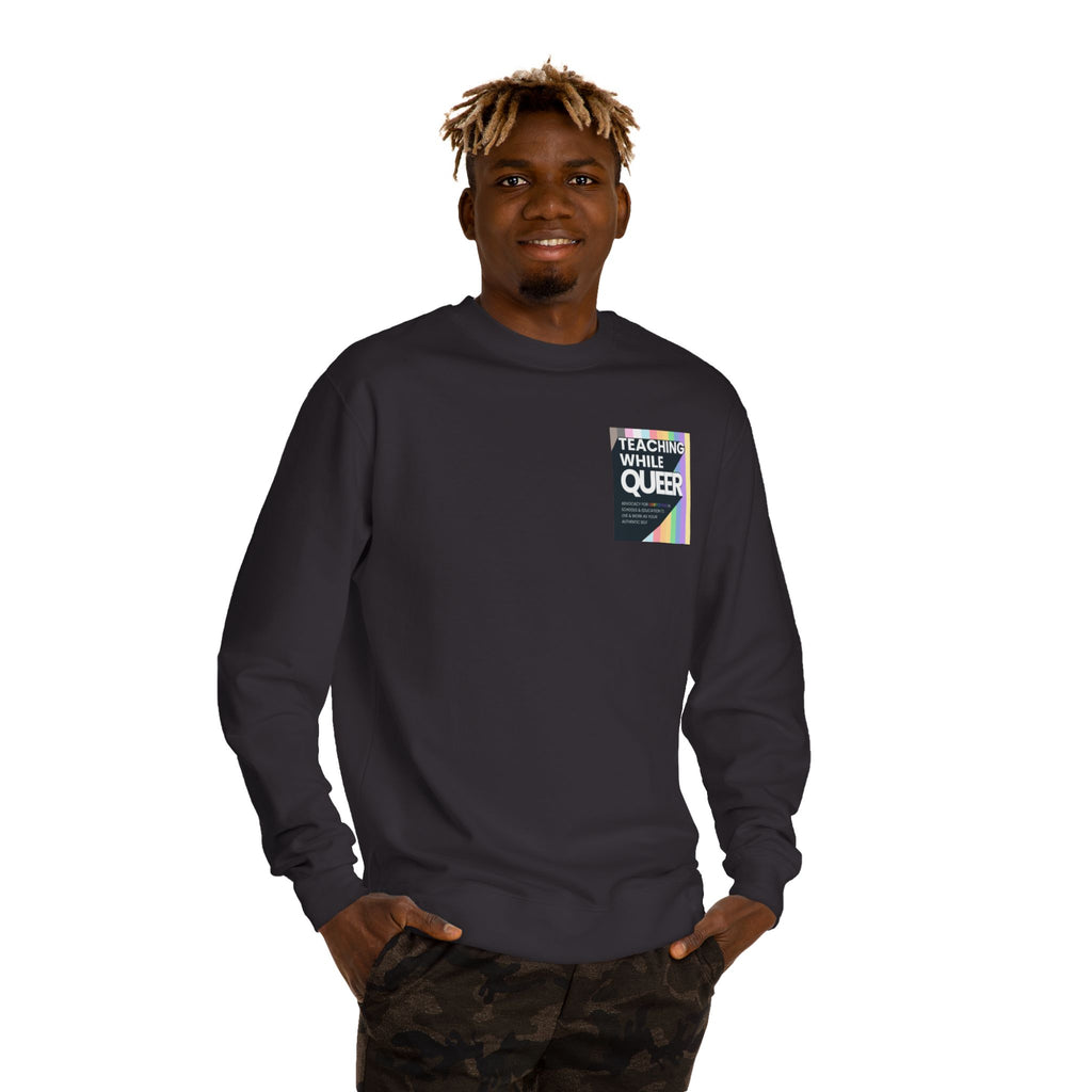 Teaching While Queer Unisex Sweatshirt