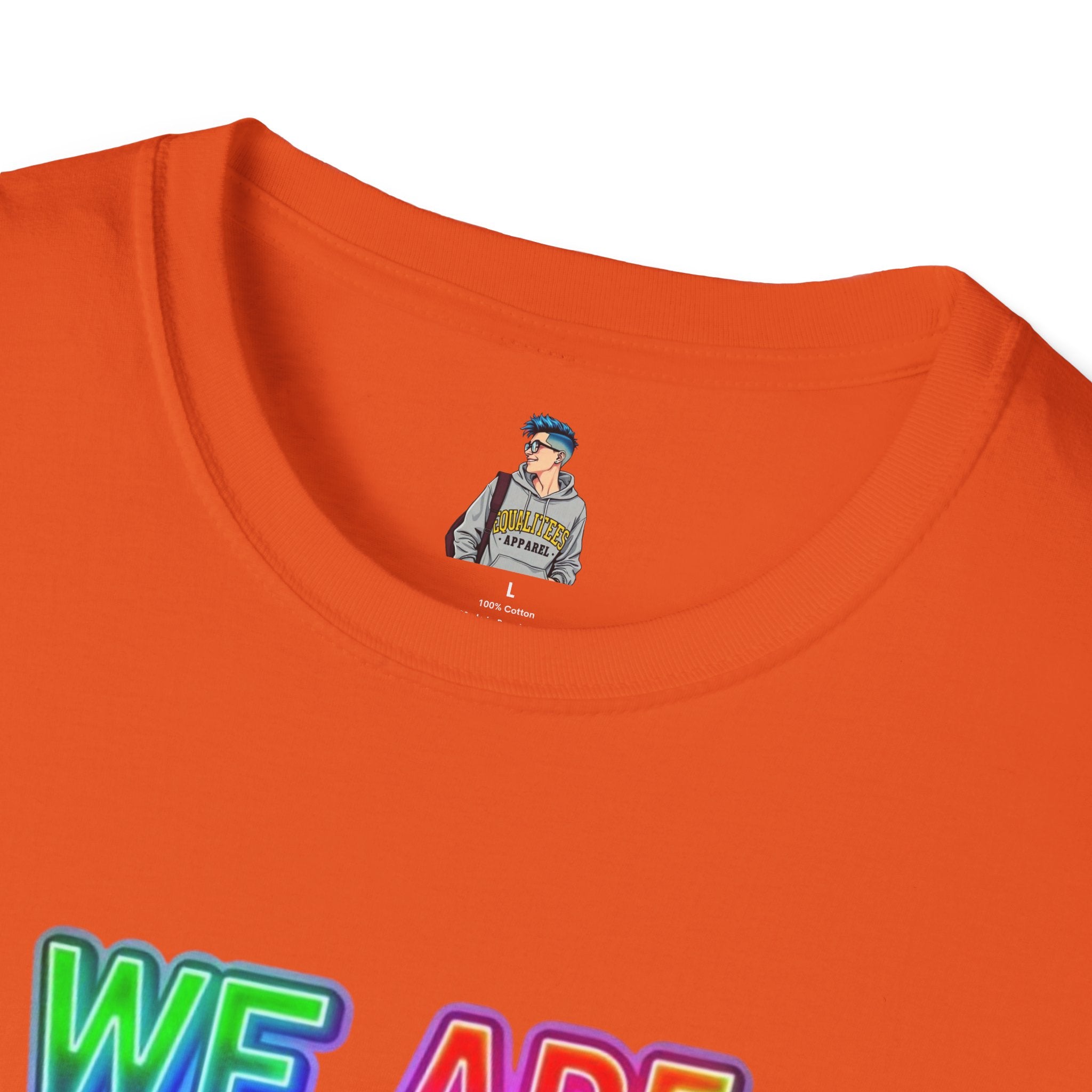 Pride Statement T-Shirt - 'We Are Who We Are' - Unisex Softstyle Tee for Self-Expression
