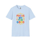 Focus On The Good T-Shirt