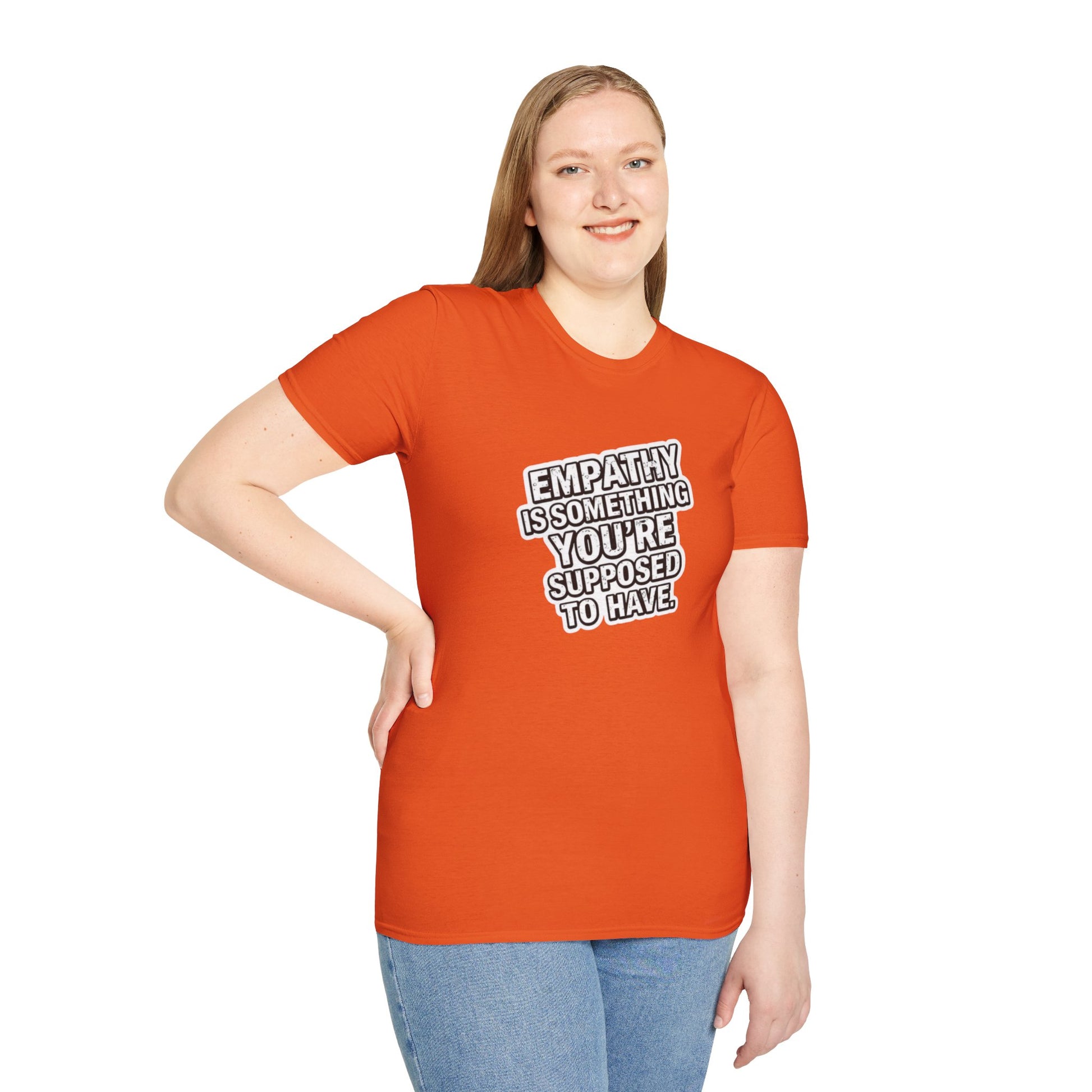 Empathy is Something You're Supposed to have Tee