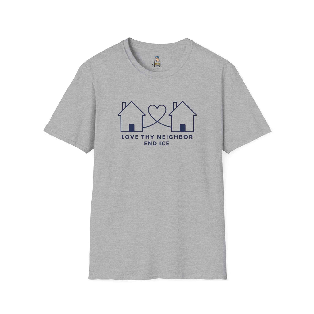 T-Shirt — "Love Thy Neighbor END ICE