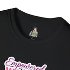 Empowered Women T-Shirt | Unisex Softstyle Tee for Women’s Empowerment