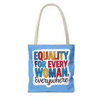 Equality for Every Woman, Everywhere Tote Bag