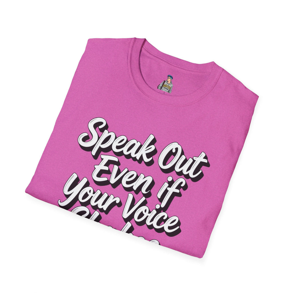 Speak Out T-Shirt Even If Your Voice Shakes