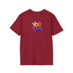 You Matter, You Are Enough. Unisex Softstyle T-Shirt