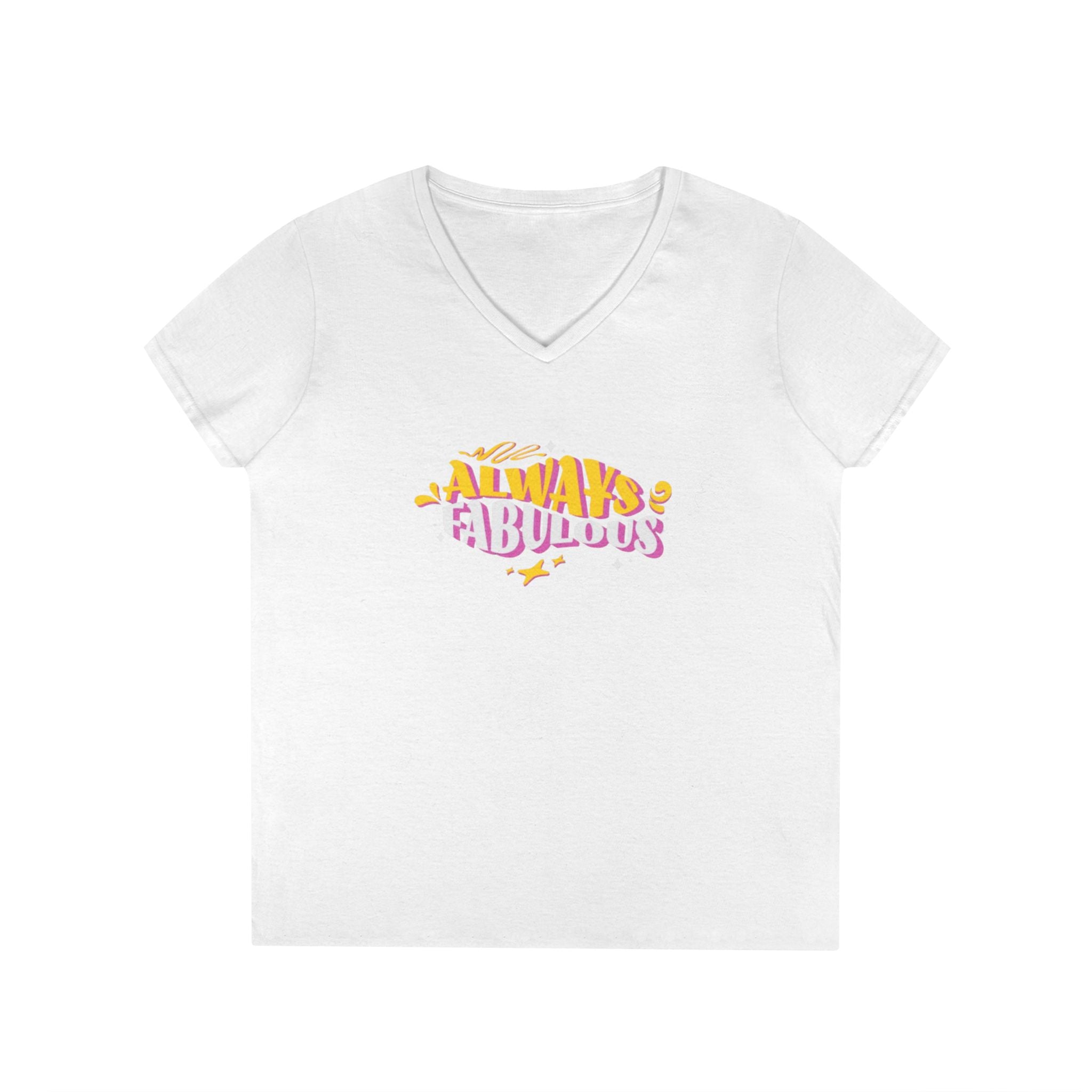 Always Fabulous Ladies' V-Neck T-Shirt - Stylish Casual Wear for Confident Women