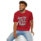 Speak Out T-Shirt Even If Your Voice Shakes