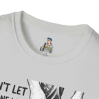 T-Shirt — “Don’t Let Anyone Who Hasn’t Been In Your Shoes Tell You How To Tie Your Laces” Trans Colors