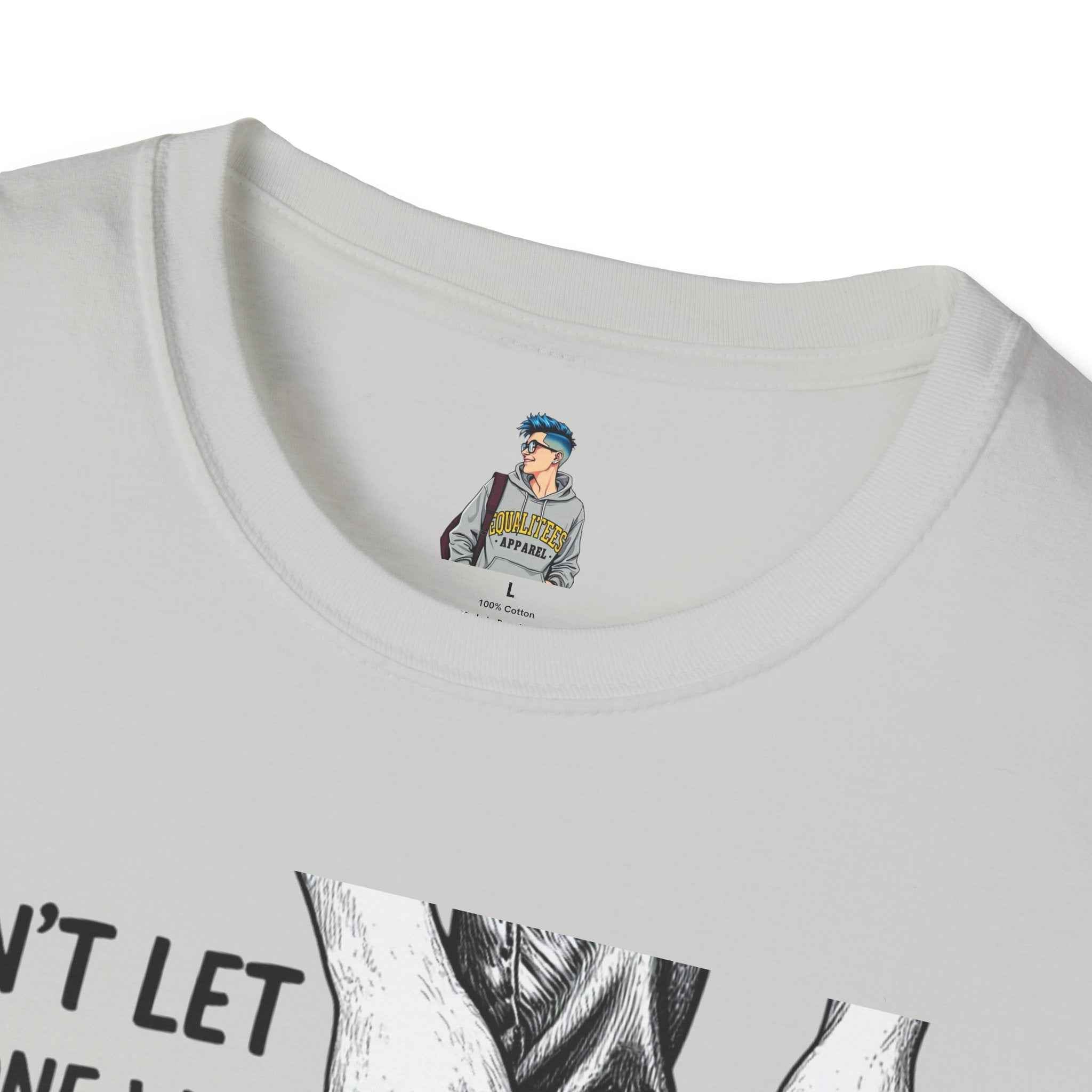 T-Shirt — “Don’t Let Anyone Who Hasn’t Been In Your Shoes Tell You How To Tie Your Laces” Trans Colors