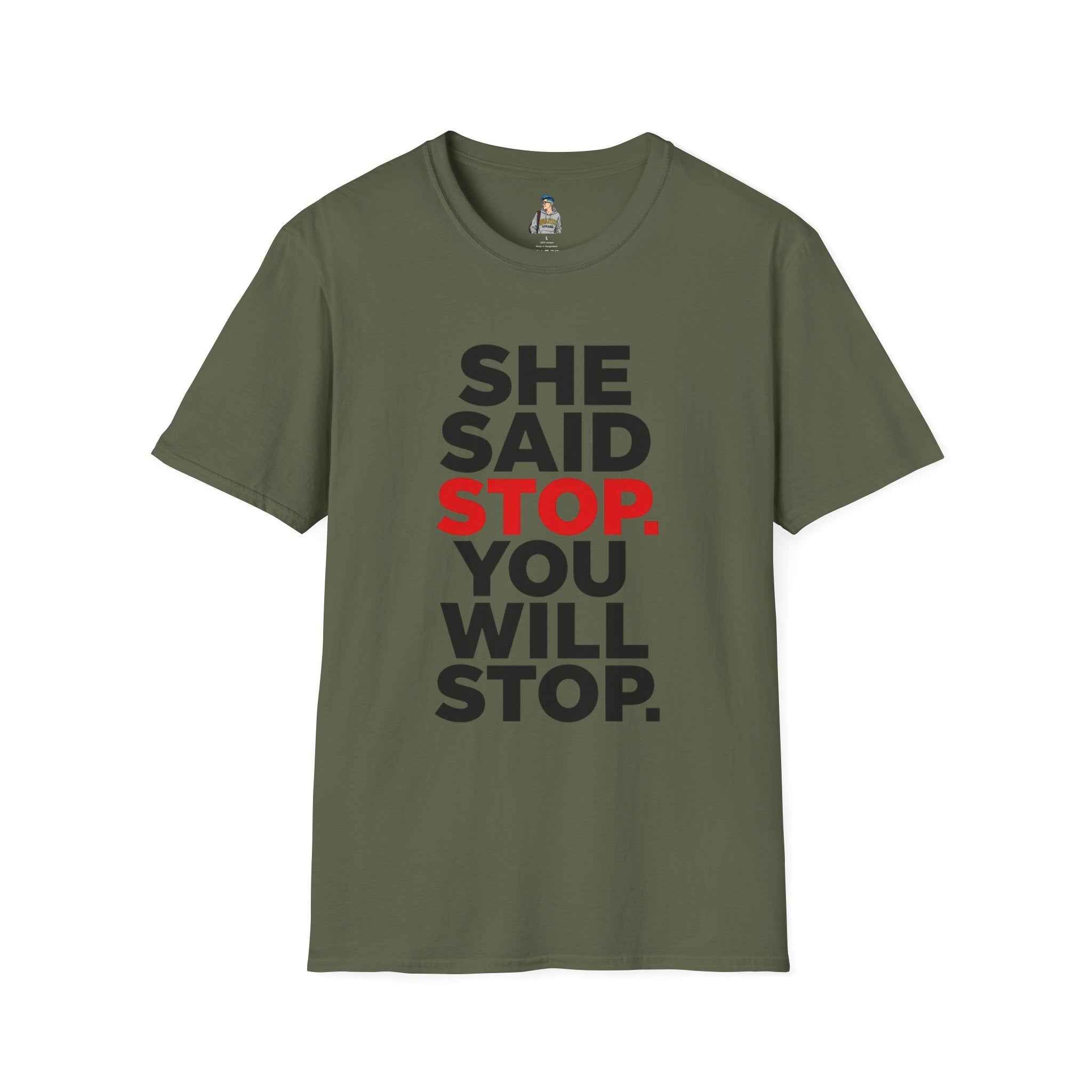 T-Shirt — "She Said Stop, You Will Stop." Bold Statement Tee for Consent Awareness