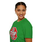 She Said STOP You Will Stop - Graphic T-Shirt