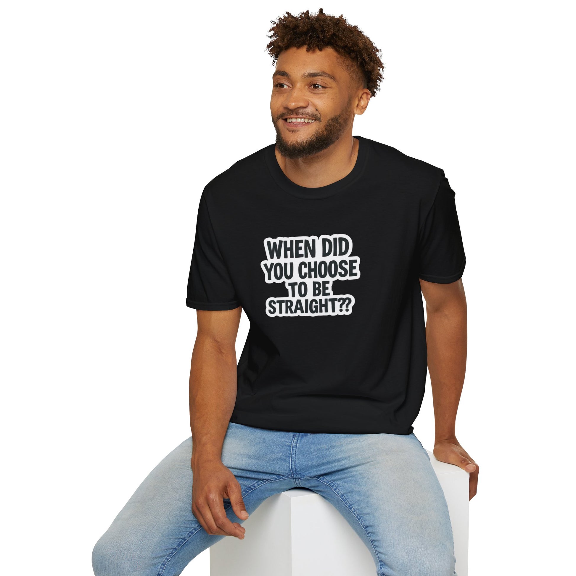 Humorous Unisex Softstyle T-Shirt - "When Did You Choose to Be Straight??"