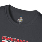 Unisex Democracy T-Shirt - 'Democracy Dies If We Let It' & 'The People United Will Never Be Defeated'
